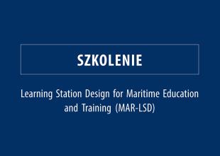 Szkolenie „Learning Station Design for Maritime Education and Training (MAR-LSD)”